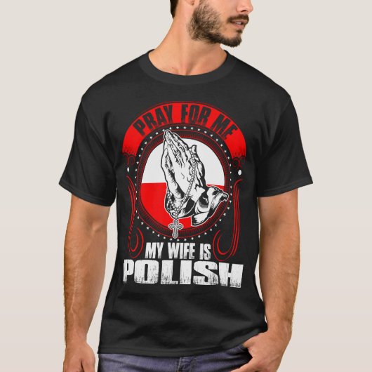 Bid voor mij mijn vrouw is een Pools shirt (Voorkant)