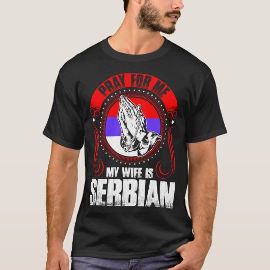 Bid voor mij mijn vrouw is Servisch grappig T-shirt (Voorkant)