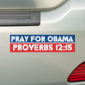 Bid voor Obama - Proverbs 12:15 Bumpersticker (Op auto)