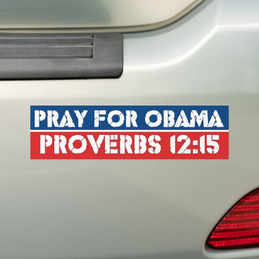 Bid voor Obama - Proverbs 12:15 Bumpersticker (Op auto)