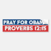 Bid voor Obama - Proverbs 12:15 Bumpersticker (Voorkant)