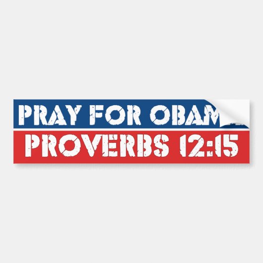 Bid voor Obama - Proverbs 12:15 Bumpersticker (Voorkant)