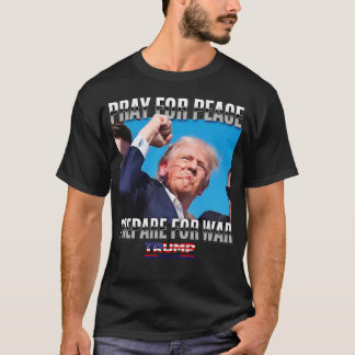 Bid voor vrede en bereid je voor op Trump T-shirt