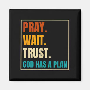 Bid Wacht, vertrouw erop dat God een plan Christe Magneet