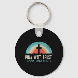 Bid Wacht, vertrouw erop dat God een plan Christe Sleutelhanger