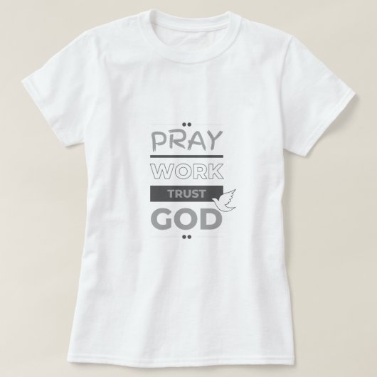 Bid, werk, vertrouw op God T-shirt (Design voorkant)