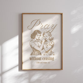 Bid zonder ophouden 1 Thessaloniërs 5 17 Poster