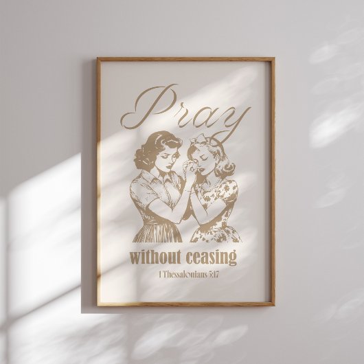 Bid zonder ophouden 1 Thessaloniërs 5 17 Poster
