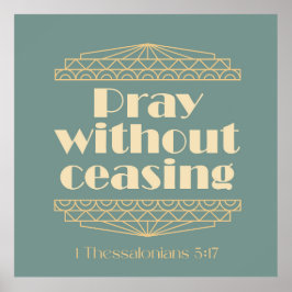 Bid zonder te stoppen 1 Thessalonicenzen 5:17 Poster