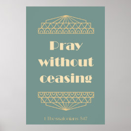 Bid zonder te stoppen 1 Thessalonicenzen 5:17 Poster