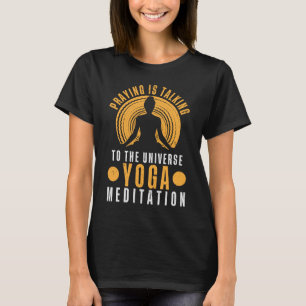 Bidden is praten met het universum van yoga medita t-shirt