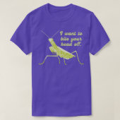 Bidden Mantis wil je hoofd afbijten T-shirt (Design voorkant)