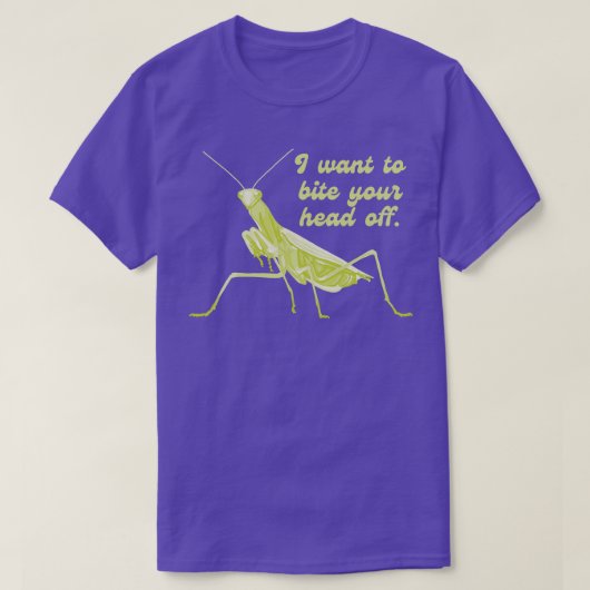Bidden Mantis wil je hoofd afbijten T-shirt (Design voorkant)