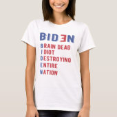 Biden Brain Dead Idiot vernietigen Hele Natie T-shirt (Voorkant)