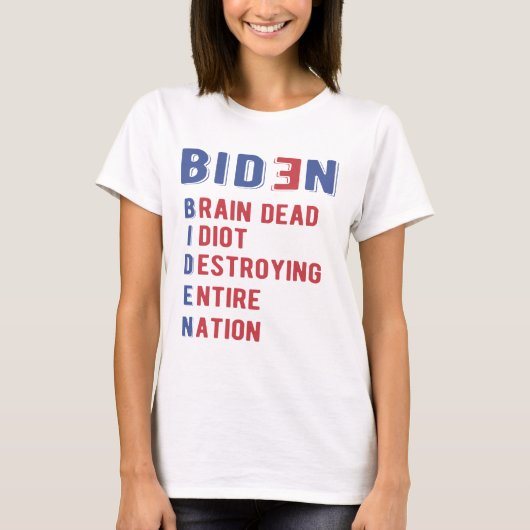 Biden Brain Dead Idiot vernietigen Hele Natie T-shirt (Voorkant)
