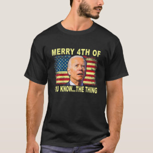 Biden Dazed Merry 4th of You know.. The Dding Funn T-shirt