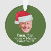 Biden Harris - Joe Santa Hat - C'mon Man Ornament (voorkant)