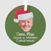 Biden Harris - Joe Santa Hat - C'mon Man Ornament (achterkant)