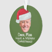 Biden Harris - Joe Santa Hat - C'mon Man Ornament (voorkant)