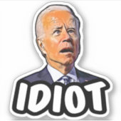 Biden idioot grappig anti Biden pro Trump 2024 Sticker (Voorkant)
