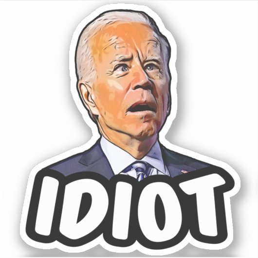 Biden idioot grappig anti Biden pro Trump 2024 Sticker (Voorkant)