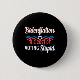 Biden Inflatie De Kosten Van Stemmen Stom Anti-Bid Ronde Button 5,7 Cm