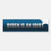 Biden is een idioot bumpersticker (Voorkant)