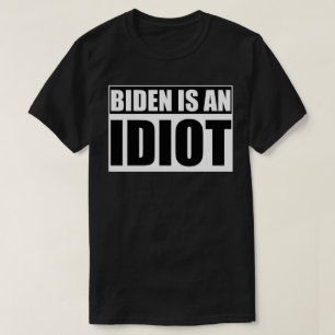 BIDEN IS EEN IDIOT LOGO Anti Joe Biden T-shirt