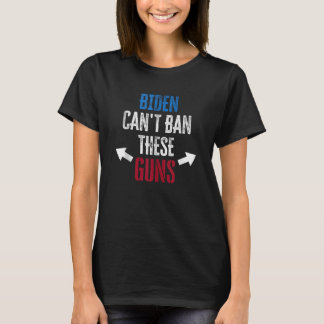 Biden Kan Deze Vuurwapens Niet Verbieden leuke spo T-shirt