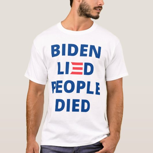 Biden loog. Mensen stierven T-shirt (Voorkant)