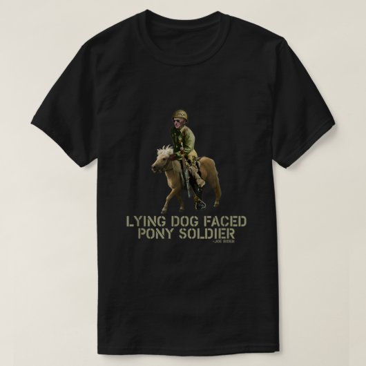 Biden Lying Dog Faced Pony Soldier T-shirt (Design voorkant)