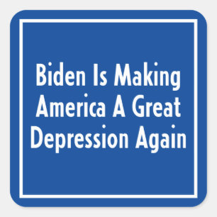 Biden maakt Amerika weer een grote depressie Vierkante Sticker