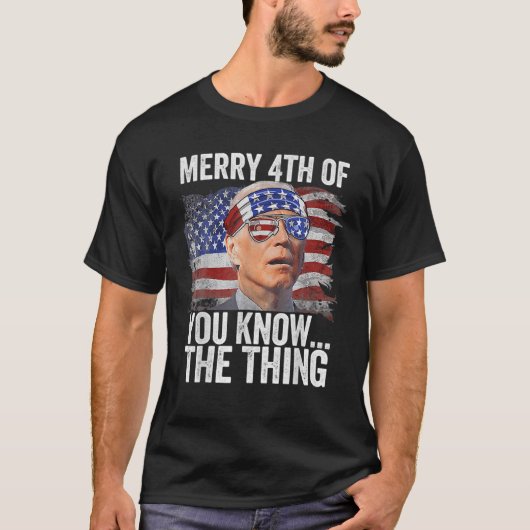 Biden Merry 4th van jullie weet...het ding T-shirt (Voorkant)