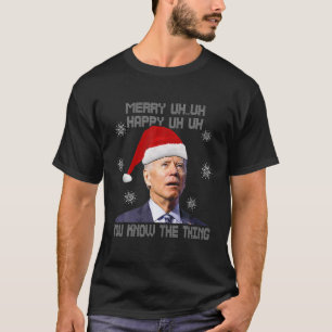 Biden Merry Uh Happy Eh U kent het ding U T-shirt