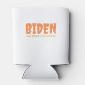 Biden Pay More Live Worse Blikjeskoeler (Achterkant)