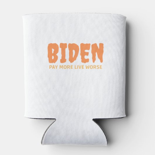 Biden Pay More Live Worse Blikjeskoeler (Achterkant)