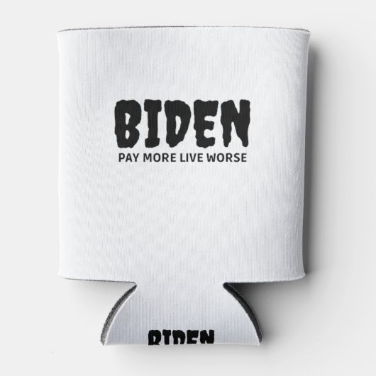 Biden Pay More Live Worse Blikjeskoeler (Voorkant)