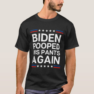 Biden poeste zijn pants opnieuw, Poopy Pants Biden T-shirt