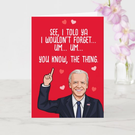 Biden Valentine - Ik zei toch dat ik het niet zou  Kaart (Orchidee)