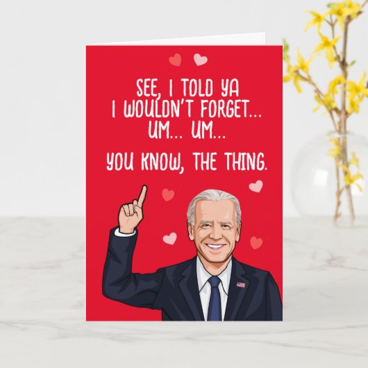 Biden Valentine - Ik zei toch dat ik het niet zou  Kaart (Gele Bloem)