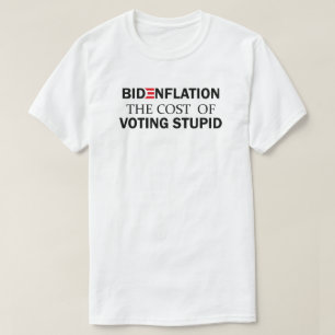 Bidenflatie de kosten van stemmen stuitend   Infla T-shirt