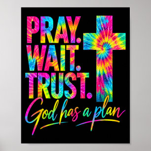 Bidt Wacht Vertrouw God Heeft Een Plan Poster