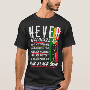 Bied nooit excuses aan voor de zwarte geschiedenis t-shirt
