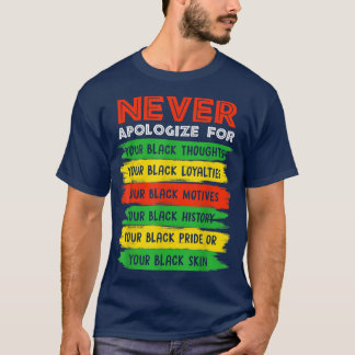 Bied nooit excuses aan voor de zwarte geschiedenis t-shirt