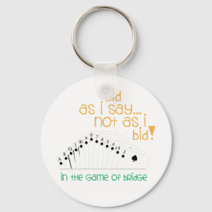 Bied zoals ik zeg sleutelhanger