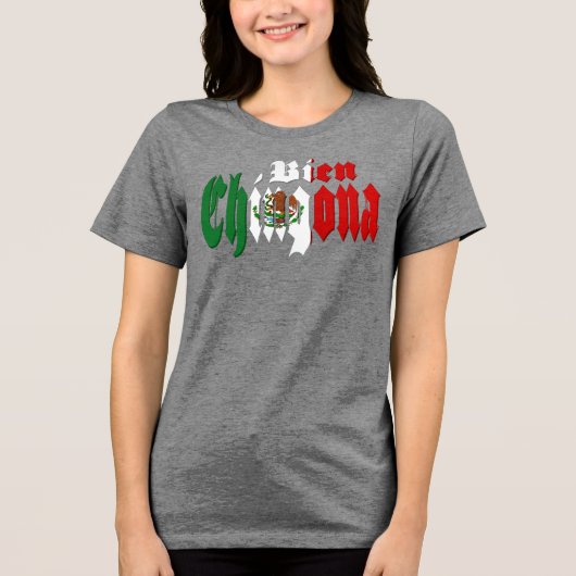 Bien Chingona Mexicaanse vlag Tri-Blend Shirt (Voorkant)