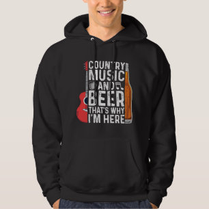 Bier Country Muziek en Bier Thats Waarom Ik Hier B Hoodie