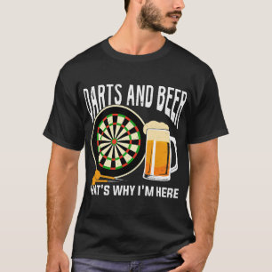 Bier darts en bier dat waarom ik hier t-shirt