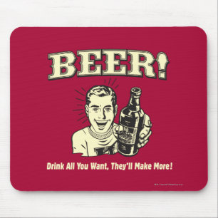 Bier: Drink alles wat ze willen maken Muismat
