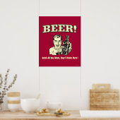 Bier: Drink alles wat ze willen maken Poster (Keuken)